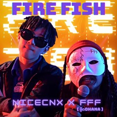 FIRE FISH (feat. อู๊ด Ohana)
