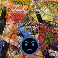 20210613 - Sick Nasty Sauce inspired by 8 weeks before death(Shawn Bass)