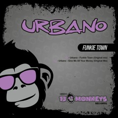 Urbano - Give Me All Your Money (Original Mix)