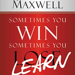 FREE PDF 🖍️ Sometimes You Win--Sometimes You Learn: Life's Greatest Lessons Are Gain