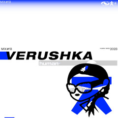 Human Mix #13 w/ Verushka