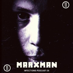 Infections Podcast #30 by MARXMAN [NL]