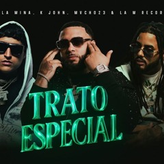 Slick La Mina, MVCHO23, K John, La M Records - Trato Especial