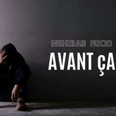 AVANT ÇA – Kien – NEHZiA Prod  - RAP