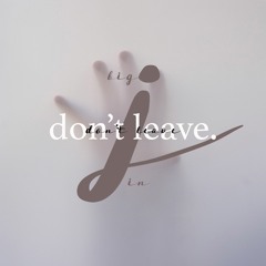 Don't Leave
