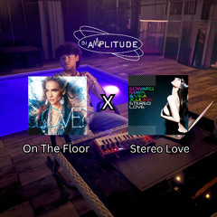 On The Floor x Stereo Love [DJ Amplitude Mashup] *Extra 7 Minutes Due To Copyright*