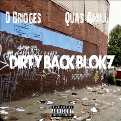 D Bridges x Quas Amill   "Dirty BackBlokz"