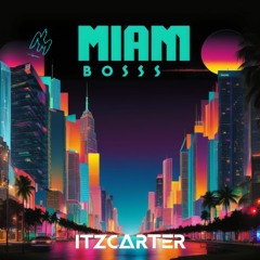 Itzcarter - Miami Boss