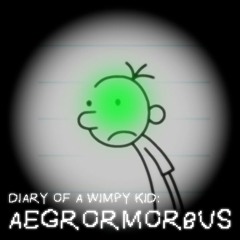 Diary Of A Wimpy Kid: AEGRORMORBUS
