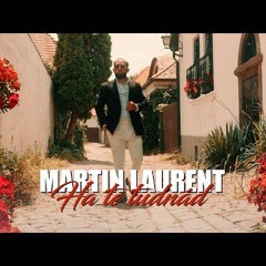 MARTIN LAURENT 2024 X HA TE TUDNÁD