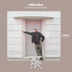 pieces 006 - reflex blue - Recorded live at Sonica, Vacuum Milano