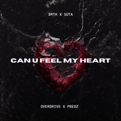 BMTH x Sota - Can U Feel My Heart (OverDrive & PredZ Flip)