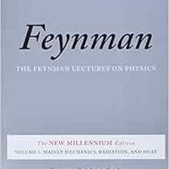 [DOWNLOAD] EBOOK 📨 The Feynman Lectures on Physics, Vol. I: The New Millennium Editi