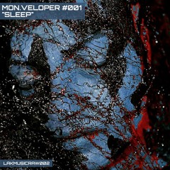 Mon.Ton & The Enveloper - Mon.Veloper #001 - Sleep - Released on 06.11.2020