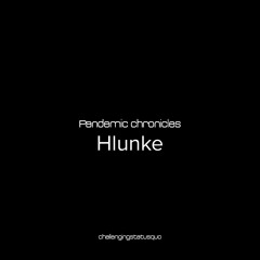 Pandemic chronicles - Hlunke