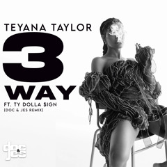 Teyana Taylor x Ty Dolla $ign - 3 Way (Doc & Jes Amapiano Remix)