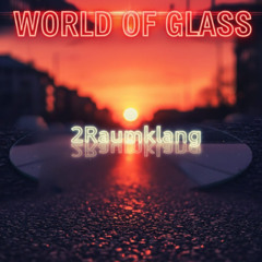 World Of Glass