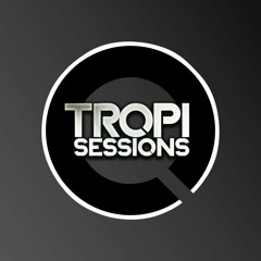 Tropi Sessions #130 Hosted by Danny Mansfield