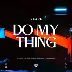 Vlade - Do My Thing