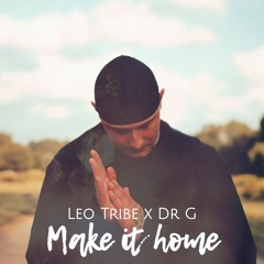 Leo Tribe X Dr G - Make It Home.MP3