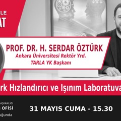 "Türk Hızlandırıcı ve Işınım Laboratuvarı: TARLA" | Bölüm484