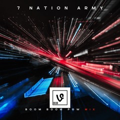 7 Nation Army (Boom Boom Pow Mix)