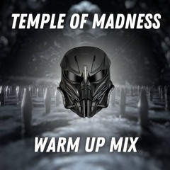 TEMPLE OF MADNESS - WARM UP MIX by TSC