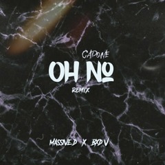 Capone - Oh No (Bxd V x Massive D Remix)