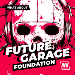 Future Garage Foundation | Construction Kits, MIDI & Serum Presets