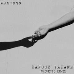 Wantons - Hanooz Yadame (Maometto Remix).mp3