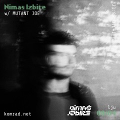Nimaš Izbire 002 w/ Mutant Joe