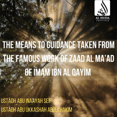 The Means To Guidance 1 - Ustādh Abu Inaayah Seif