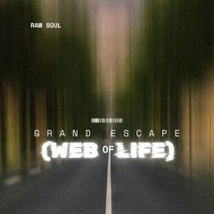 Grand Escape (Web of Life) (Prod. by eeryskies)