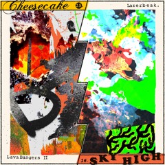 Lazerbeak - "Cheesecake"/"Sky High"