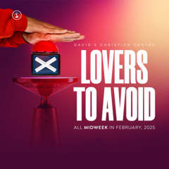 Midweek Service | Lovers To Avoid IV | Mainland