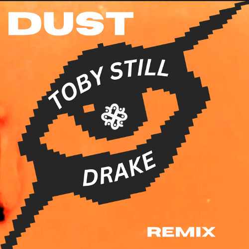 Toby Drake Stream Drake – Dust (Toby Still Edit) by Toby Still | Listen online for ...
