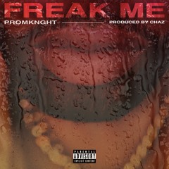 freak me