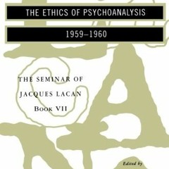 [FREE] EPUB 🖍️ The Seminar of Jacques Lacan: The Ethics of Psychoanalysis (Seminar o