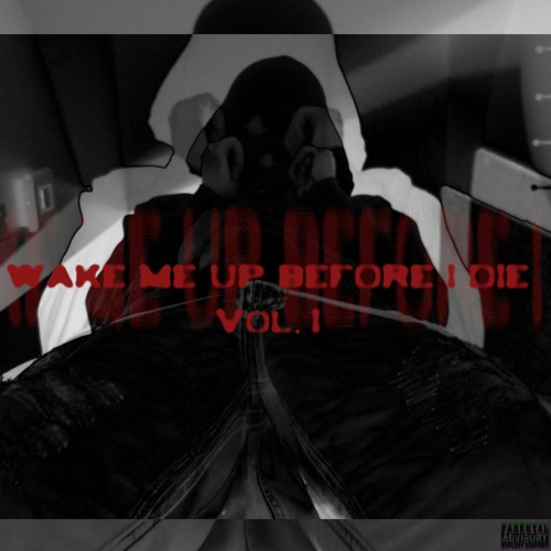 WAKE ME UP BEFORE I DIE (Vol. 1)