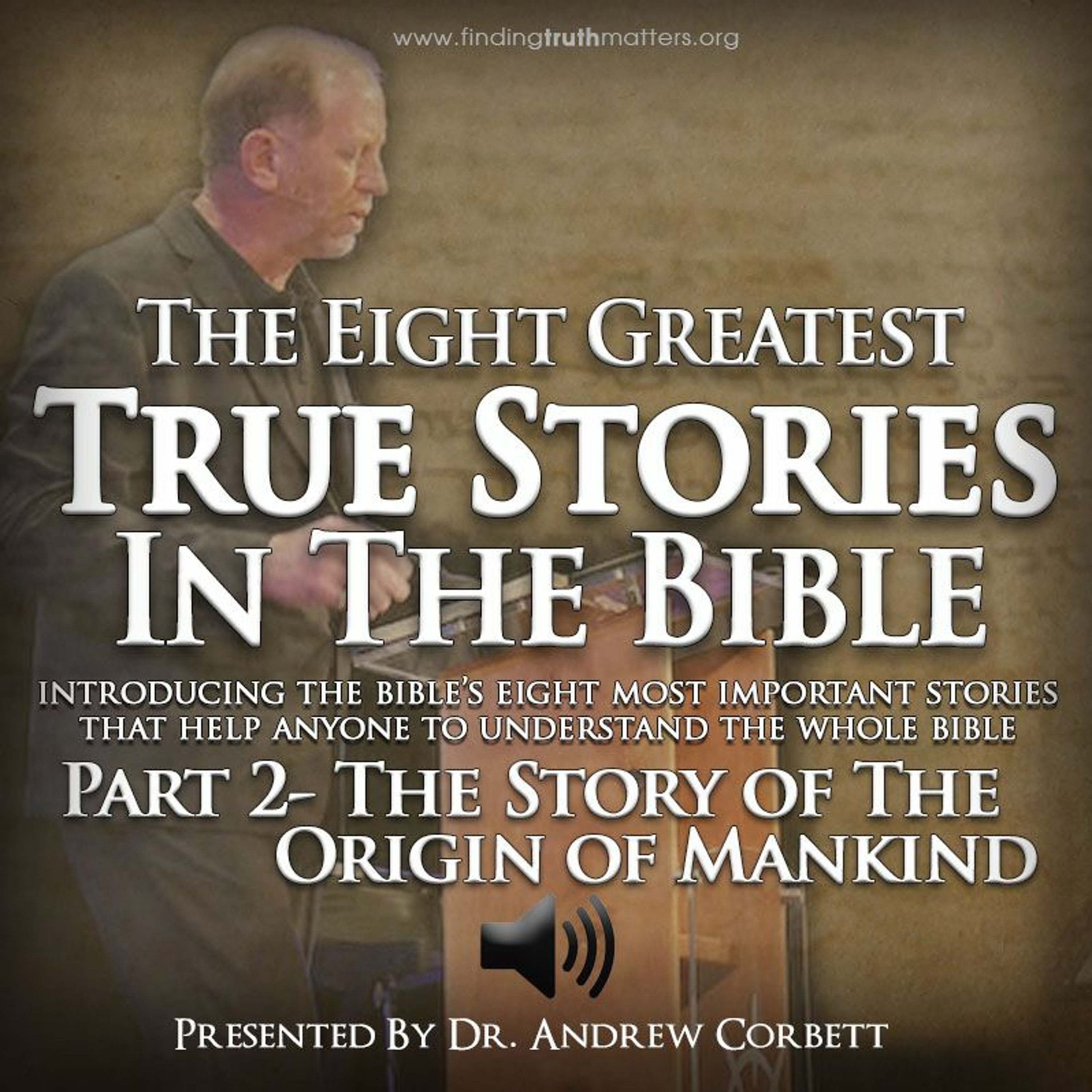 The 8 Greatest True Stories in The Bible, Part 2 - Premium Edition - The Origin of Mankind episode artwork