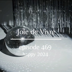 Joie de Vivre - Episode 469