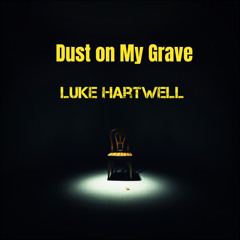 Dust on My Grave