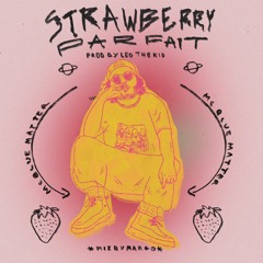 MC Blue Matter - Strawberry Parfait (Prod. by Leo The Kid)