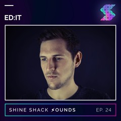 Shine Shack Sounds #024 - Ed:it