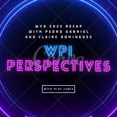 WPI Perspectives - WYD 2023 With Pedro And Claire