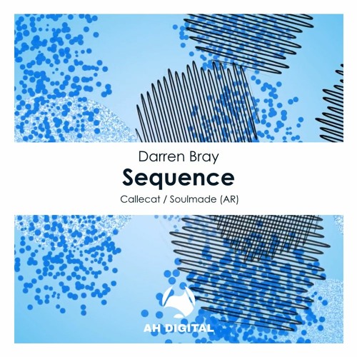 Darren Bray - Sequence (Callecat Remix) [AH Digital]