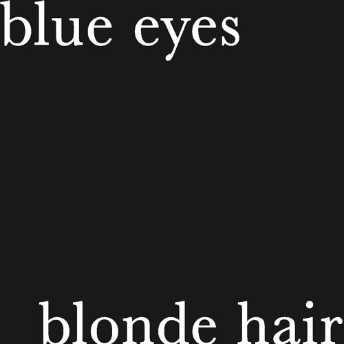 Blue Eyes, Blonde Hair