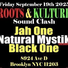 ROOTS & KULTURE CLASH - (Low Mic) Jah One Sound - Black One Sound - Natural Mystik Soldiers