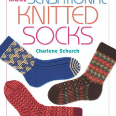download EBOOK 📔 More Sensational Knitted Socks by  Charlene Schurch EBOOK EPUB KIND