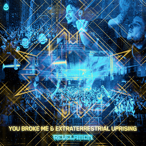 Revelation - You Broke Me & Extraterrestrial Uprising
